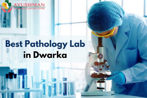 Best Pathology Lab in Dwarka